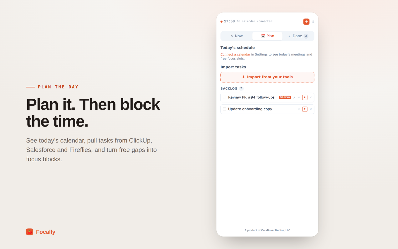 The Plan tab, headed “Today’s schedule”, prompting you to connect a calendar in Settings to see today’s meetings and free focus slots. Below it an “Import from your tools” button, and a backlog of two tasks — “Review PR #94 follow-ups”, tagged ClickUp, and “Update onboarding copy”.